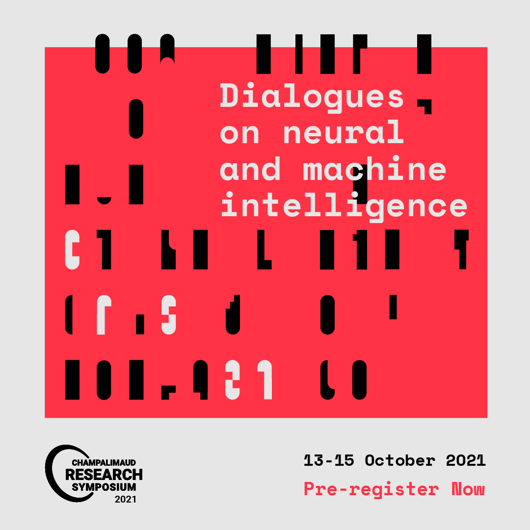 2021 Champalimaud Research Symposium: Dialogues on Neural and Machine Intelligence